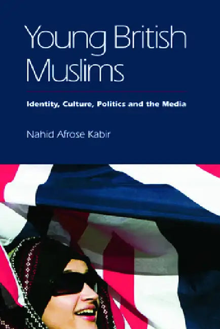 Buy Young British Muslims (English, Nahid Afrose Kabir) — BookShops.in