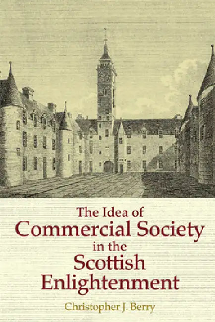 Buy The Idea of Commercial Society in the Scottish Enlightenment (English, Christopher J. Berry) — BookShops.in