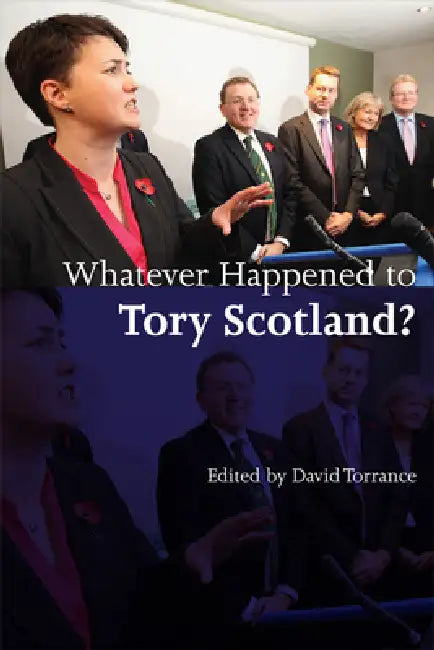 Buy Whatever Happened to Tory Scotland? (English, David Torrance) — BookShops.in