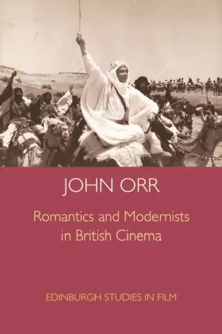 Buy Romantics and Modernists in British Cinema (English, John Orr) — BookShops.in