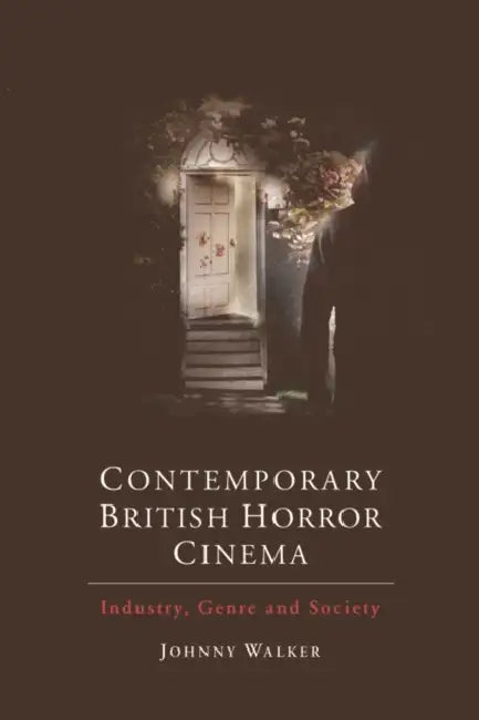 Buy Contemporary British Horror Cinema (English, Johnny Walker) — BookShops.in