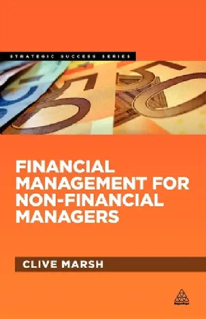 Buy Financial Management for Non-Financial Managers (English, Clive Marsh) — BookShops.in