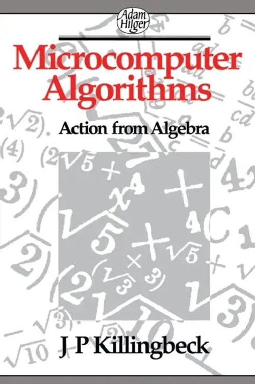 Microcomputer Algorithms: Action from Algebra – John Killingbeck view 2
