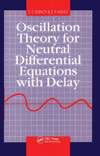 Buy Oscillation Theory for Neutral Differential Equations with Delay (English, D. D. Bainov | D. P. Mishev) — BookShops.in