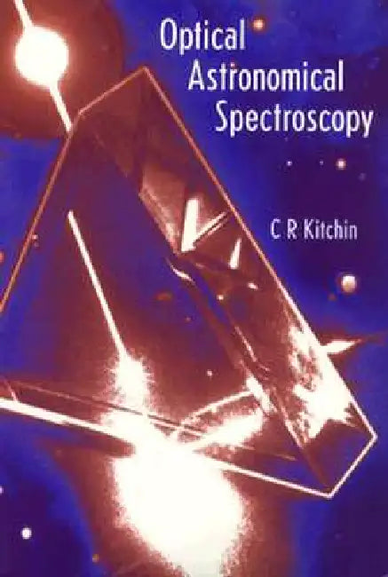 Buy Optical Astronomical Spectroscopy (English, C. R. Kitchin) โ BookShops.in