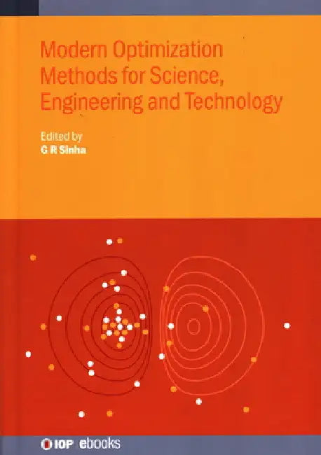 Buy Modern Optimization Methods for Science, Engineering and Technology (English, G. R. Sinha | Ahmed Sirajuddin | Chamorshikar Rajesh) — BookShops.in
