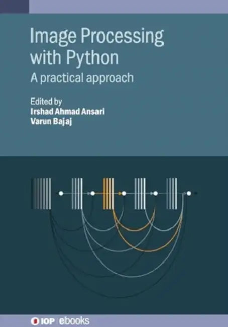 Buy Image Processing with Python | by Irshad Ahmad Ansari | Varun Bajaj | Institute of Physics Publishing | by Irshad Ahmad Ansari | Varun Bajaj | Institute of Physics Publishing | by Irshad Ahmad Ansari | Varun Bajaj | Institute of Physics Publishing | by Irshad Ahmad Ansari | Varun Bajaj | Institute of Physics Publishing | by Irshad Ahmad Ansari | Varun Bajaj | Institute of Physics Publishing | by Irshad Ahmad Ansari | Varun Bajaj | Institute of Physics Publishing | by Irshad Ahmad Ansari | Varun — BookShops.in