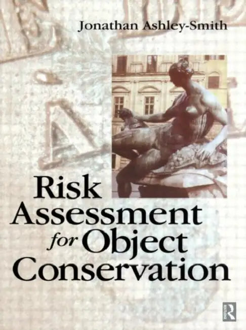 Buy Risk Assessment for Object Conservation (English, Jonathan Ashley-Smith) — BookShops.in