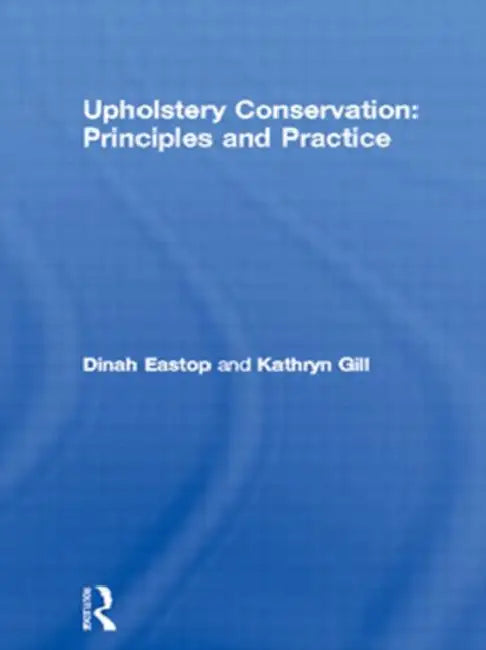 Buy Upholstery Conservation (English, Dinah Eastop) โ BookShops.in