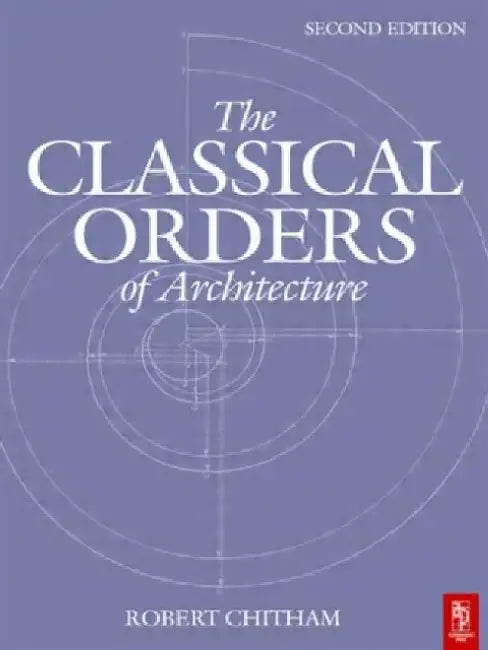 Buy The Classical Orders of Architecture (English, Robert Chitham) โ BookShops.in