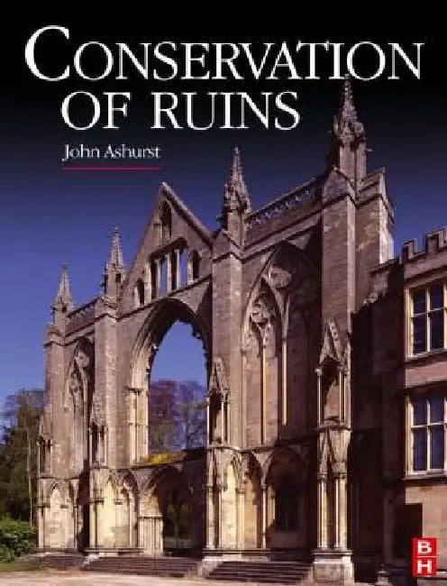 Conservation of Ruins (English, John Ashurst)