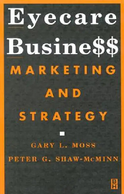 Buy Eyecare Business (English, Gary L. Moss | Peter G. Shaw-McMinn) — BookShops.in
