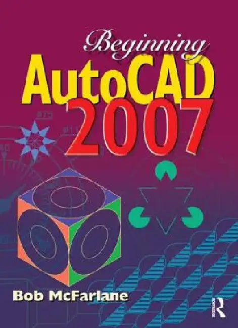 Buy Beginning AutoCAD 2007 (English, Bob McFarlane) — BookShops.in