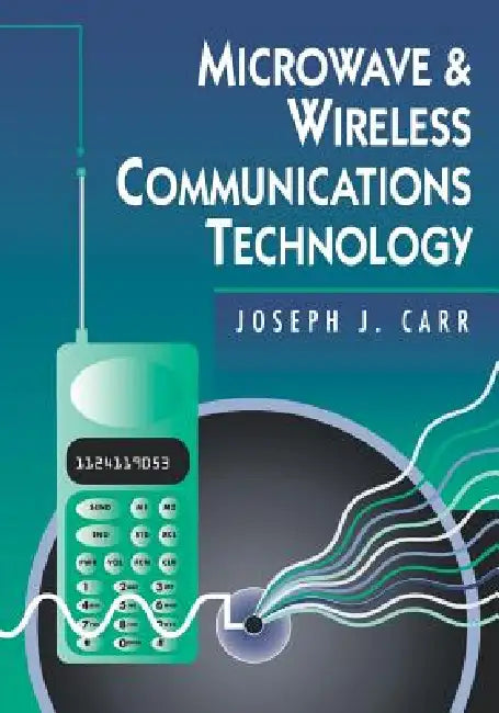 Buy Microwave & Wireless Communications Technology (English, Joseph J. Carr) — BookShops.in
