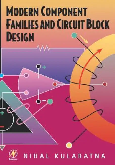 Buy Modern Component Families and Circuit Block Design (English, Nihal Kularatna) β BookShops.in