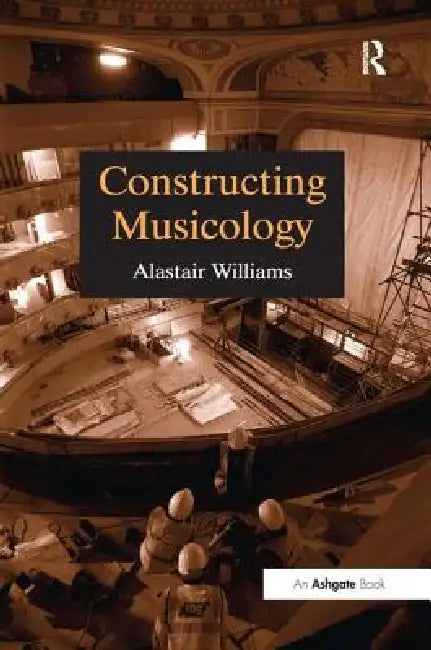 Buy Constructing Musicology (English, Alastair Williams) — BookShops.in