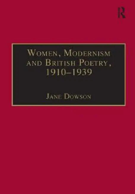 Buy Women, Modernism And British Poetry, 1910-1939 (English, Jane Dowson) โ BookShops.in