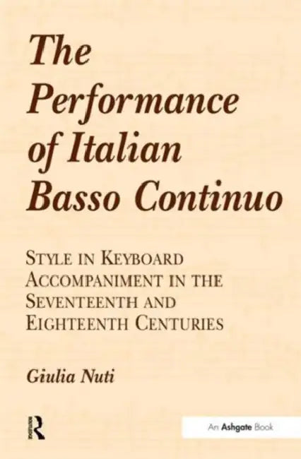 Buy The Performance of Italian Basso Continuo (English, Giulia Nuti) β BookShops.in