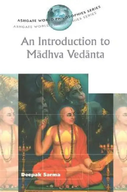 Buy An Introduction to Madhva Vedanta (English, Deepak Sarma) — BookShops.in