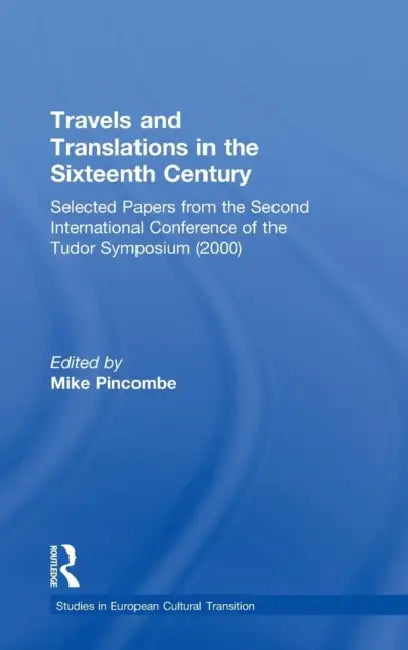 Buy Travels and Translations in the Sixteenth Century (English, Mike Pincombe) — BookShops.in