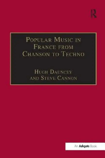 Buy Popular Music in France from Chanson to Techno (English, Hugh Dauncey) — BookShops.in