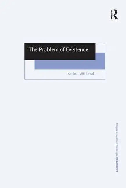 Buy The Problem of Existence (English, Arthur Witherall) — BookShops.in