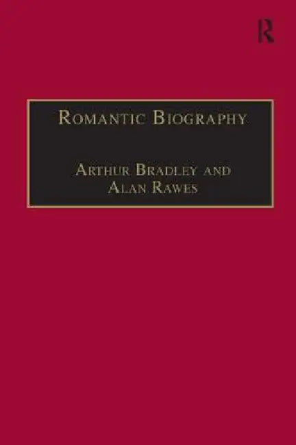Buy Romantic Biography (English, Arthur Bradley | Alan Rawes) โ BookShops.in