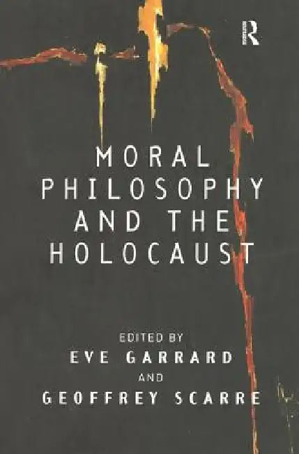 Buy Moral Philosophy and the Holocaust (English, Eve Garrard | Geoffrey Scarre) — BookShops.in