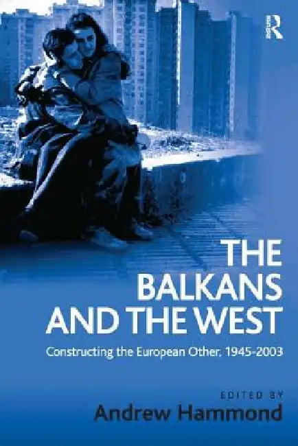 Buy The Balkans and the West (English, Andrew Hammond) — BookShops.in