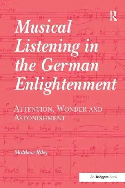 Buy Musical Listening in the German Enlightenment (English, Matthew Riley) โ BookShops.in