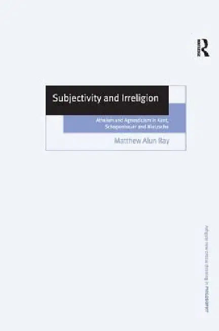 Buy Subjectivity and Irreligion (English, Matthew Alun Ray) โ BookShops.in