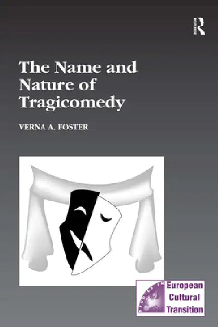 Buy The Name and Nature of Tragicomedy (English, Verna A. Foster) — BookShops.in