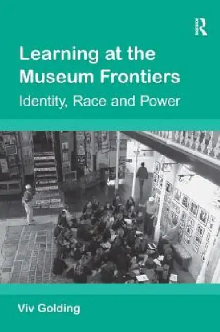 Buy Learning at the Museum Frontiers (English, Viv Golding) — BookShops.in