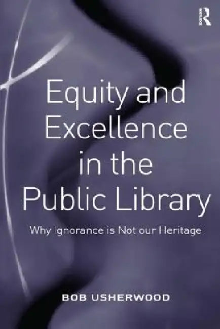 Buy Equity and Excellence in the Public Library (English, Bob Usherwood) โ BookShops.in