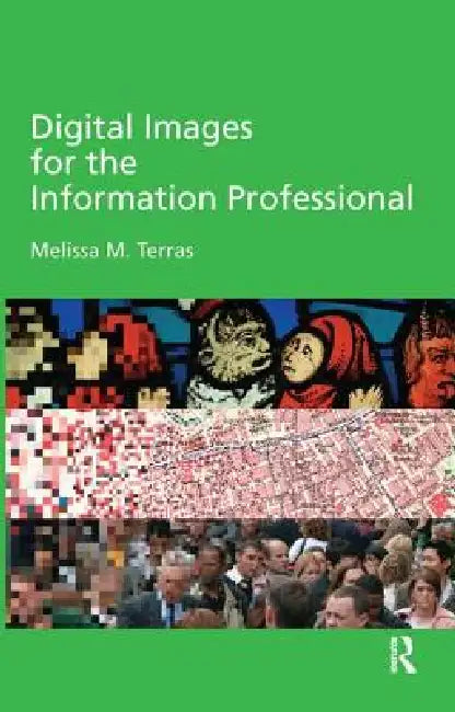 Buy Digital Images for the Information Professional (English, Melissa Terras) — BookShops.in