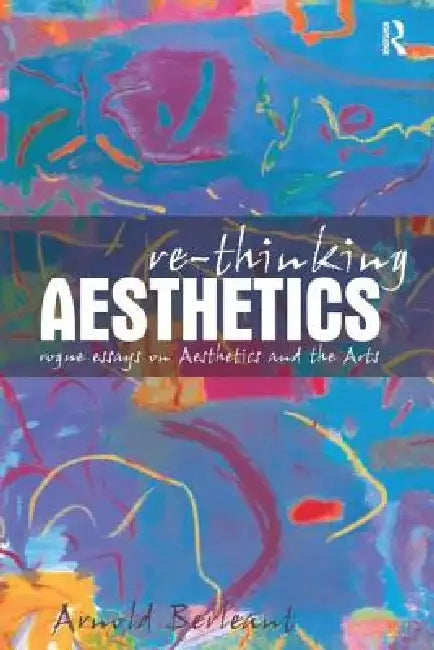 Buy Re-Thinking Aesthetics (English, Arnold Berleant) — BookShops.in