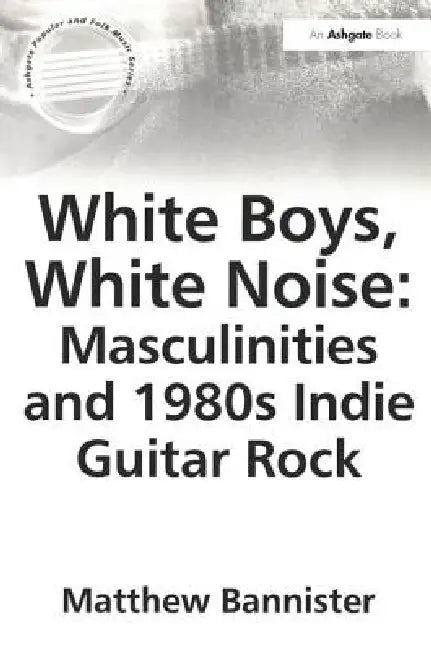 Buy White Boys, White Noise (English, Bannister Matthew) β BookShops.in