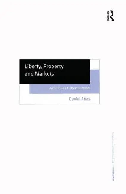 Buy Liberty, Property and Markets (English, Daniel Attas) — BookShops.in