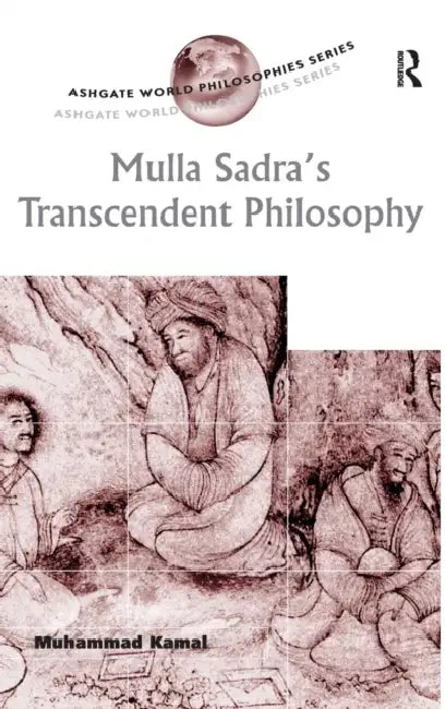 Buy Mulla Sadra's Transcendent Philosophy (English, Muhammad Kamal) — BookShops.in