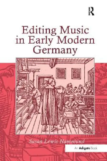Buy Editing Music in Early Modern Germany (English, Susanlewis Hammond) — BookShops.in