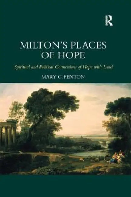 Buy Milton's Places of Hope (English, Mary C. Fenton) — BookShops.in