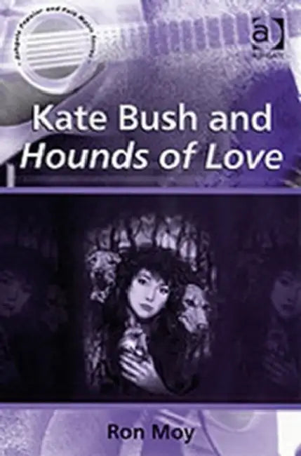 Buy Kate Bush and Hounds of Love (English, Ron Moy) — BookShops.in