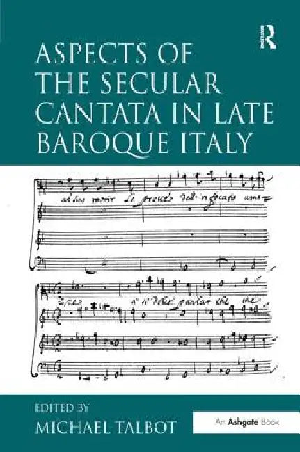 Buy Aspects of the Secular Cantata in Late Baroque Italy (English, Michael Talbot) — BookShops.in