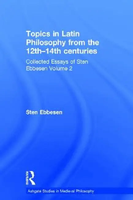 Buy Topics in Latin Philosophy from the 12th-14th Centuries (English, Sten Ebbesen) — BookShops.in