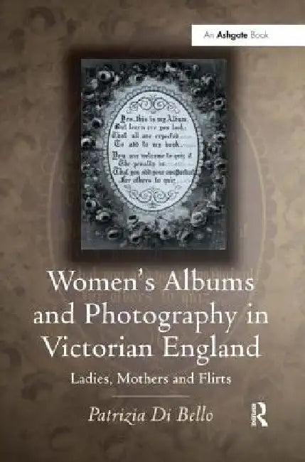 Buy Women'S Albums And Photography In Victorian England (English, Patrizia Di Bello) — BookShops.in