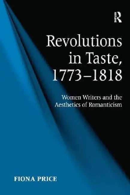 Buy Revolutions in Taste, 1773-1818 (English, Fiona Price) — BookShops.in