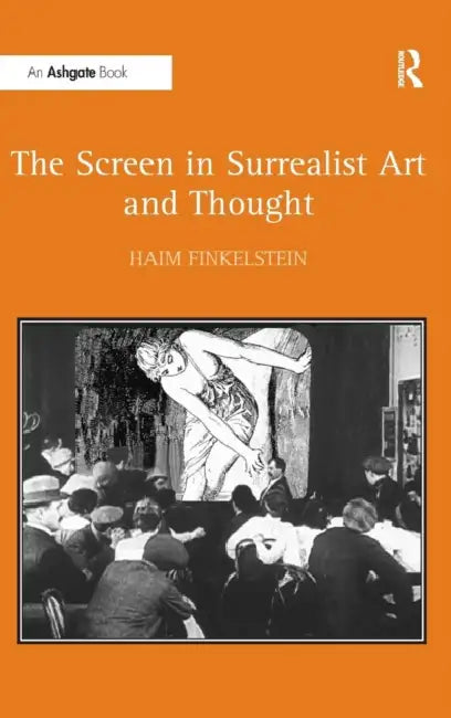 Buy The Screen in Surrealist Art and Thought (English, Haim Finkelstein) — BookShops.in