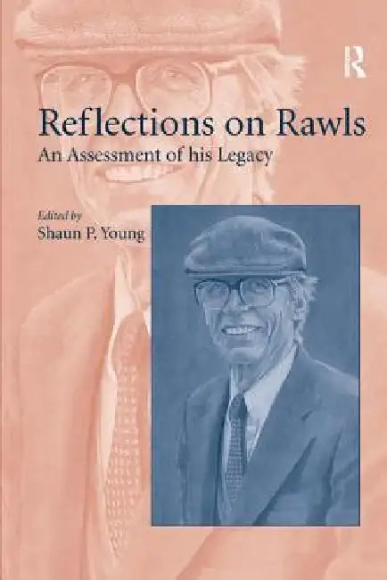 Buy Reflections on Rawls: An Assessment of His Legacy by Shaun P. Young | Hardcover | Ashgate | Political Philosophy — BookShops.in