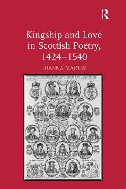Buy Kingship and Love in Scottish Poetry, 1424-1540 (English, Joanna Martin) — BookShops.in