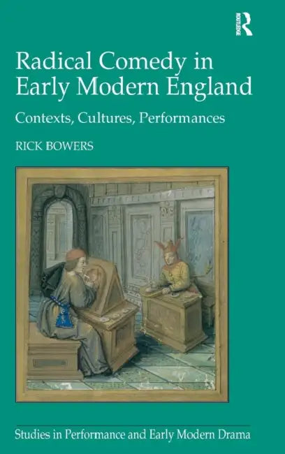 Buy Radical Comedy in Early Modern England (English, Rick Bowers) — BookShops.in